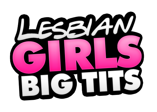 lesbiangirlsbigtits.png